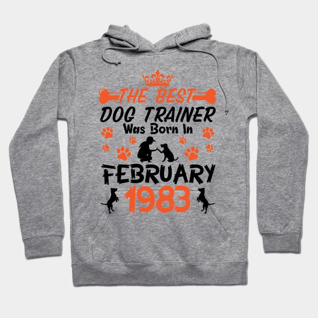 Happy Birthday Dog Mother Father 38 Years Old The Best Dog Trainer Was Born In February 1983 Hoodie by Cowan79